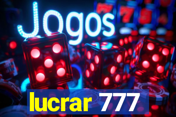 lucrar 777